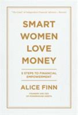 Smart women love money : five simple, life-changing rules of investing
